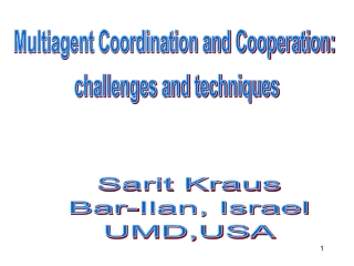 Multiagent Coordination and Cooperation:  challenges and techniques