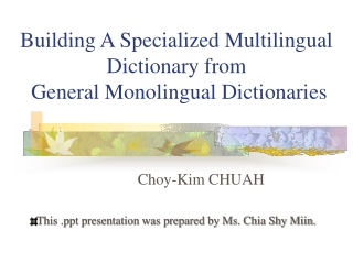 Building A Specialized Multilingual Dictionary from  General Monolingual Dictionaries