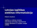 Latvijas izglitibas sistemas informatizacija