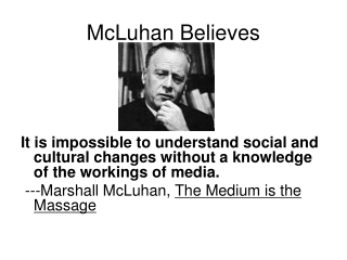 McLuhan Believes