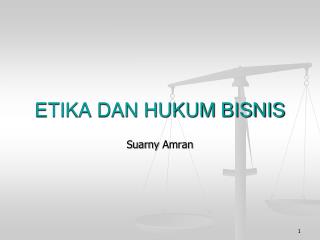 ETIKA DAN HUKUM BISNIS