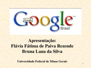 Apresentação: Flávia Fátima de Paiva Rezende Bruna Lana da Silva Universidade Federal de Minas Gerais