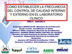 COMO ESTABLECER LA FRECUNECIA DEL CONTROL DE CALIDAD INTERNO Y EXTERNO EN EL LABORATORIO CLINICO