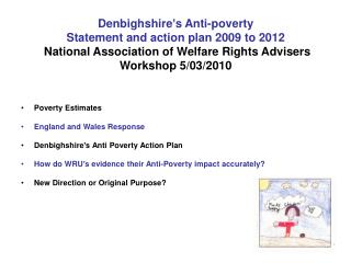 Denbighshire’s Anti-poverty Statement and action plan 2009 to 2012 National Association of Welfare Rights Advisers Wor