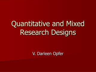 Quantitative and Mixed Research Designs