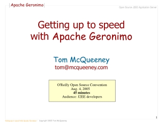 Getting up to speed  with  Apache Geronimo Tom McQueeney tom@mcqueeney