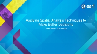 Applying Spatial Analysis Techniques to Make Better Decisions