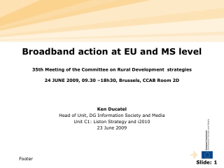 Ken Ducatel  Head of Unit, DG Information Society and Media Unit C1: Liston Strategy and i2010