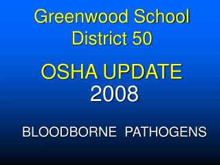 Greenwood School  District 50 OSHA UPDATE