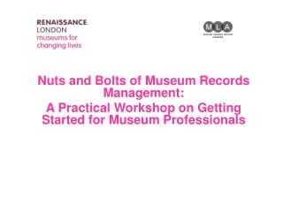 Nuts and Bolts of Museum Records Management: