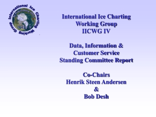 International Ice Charting Working Group IICWG IV Data, Information &amp;  Customer Service