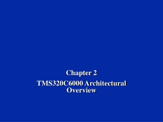 Chapter 2 TMS320C6000 Architectural Overview