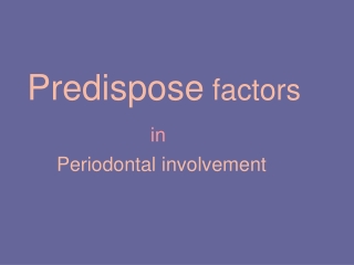 Predispose  factors