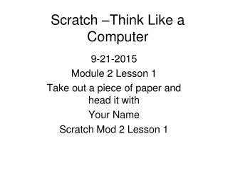 Scratch –Think Like a Computer