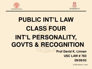 PUBLIC INT’L LAW CLASS FOUR INT’L PERSONALITY, GOVTS &amp; RECOGNITION