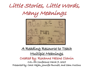 A Reading Resource to Teach Multiple Meanings Created by: Roxanne Helene Clanin