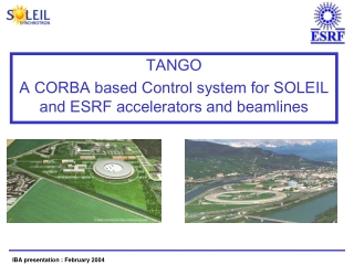 TANGO  A CORBA based Control system for SOLEIL and ESRF accelerators and beamlines