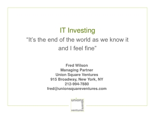 IT Investing “It’s the end of the world as we know it  and I feel fine”