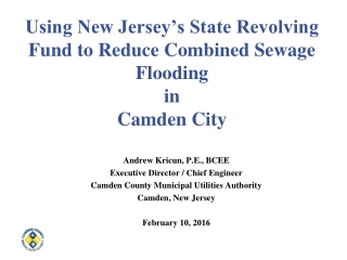 Using New Jersey’s State Revolving Fund to Reduce Combined Sewage Flooding  in  Camden City