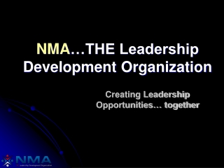 NMA …THE Leadership Development Organization