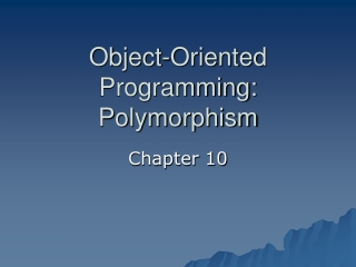 Object-Oriented Programming: Polymorphism