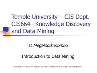 Temple University – CIS Dept. CIS664– Knowledge Discovery and Data Mining