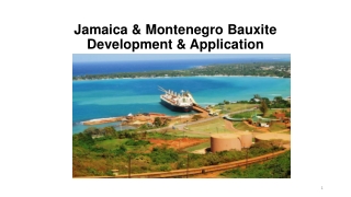 Jamaica & Montenegro Bauxite  Development & Application