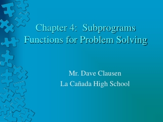 Chapter 4:  Subprograms Functions for Problem Solving