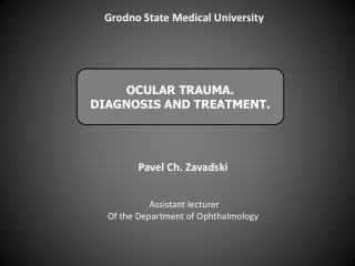 OCULAR TRAUMA. DIAGNOSIS AND TREATMENT.