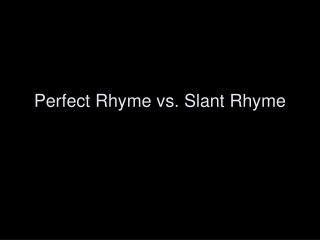 Perfect Rhyme vs. Slant Rhyme