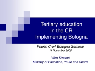 Tertiary education  in the CR  Implementing Bologna