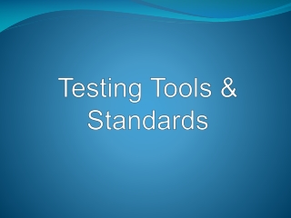 Testing Tools &amp; Standards