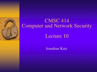 CMSC 414 Computer and Network Security Lecture 10