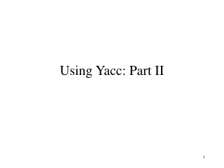 Using Yacc: Part II