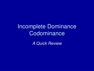 Incomplete Dominance Codominance