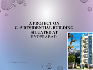 A PROJECT ON  G+5 RESIDENTIAL BUILDING Situated at  Hyderabad.