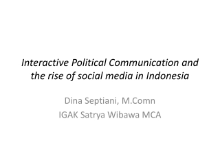 Interactive Political Communication and the rise of social media in Indonesia