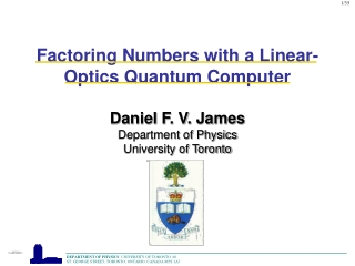 Daniel F. V. James Department of Physics University of Toronto