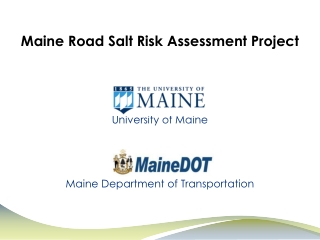 Maine Road Salt Risk Assessment Project University of Maine Maine Department of Transportation