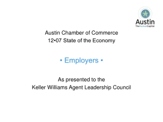 Austin Chamber of Commerce 12 •07 State of the Economy • Employers • As presented to the