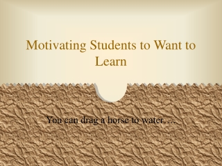 Motivating Students to Want to Learn