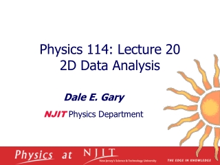 Physics 114: Lecture 20  2D Data Analysis