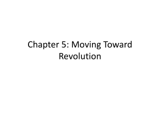 Chapter 5: Moving Toward Revolution