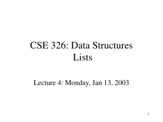 CSE 326: Data Structures  Lists