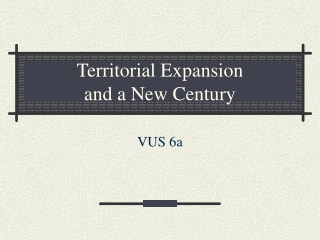 Territorial Expansion and a New Century