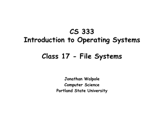 CS 333 Introduction to Operating Systems  Class 17 - File Systems