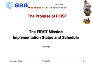 The FIRST Mission Implementation Status and Schedule T. Passvogel