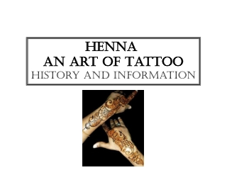 Henna  An Art of Tattoo History and Information