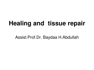 Healing and  tissue repair
