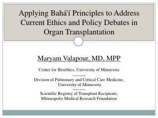 Maryam Valapour, MD, MPP Center for Bioethics, University of Minnesota ………